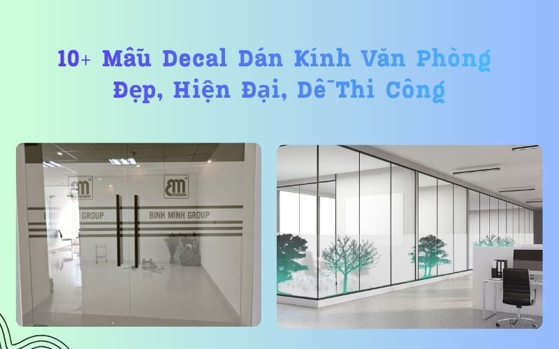 10+ Mẫu Decal Dán Kính Văn Phòng Đẹp, Hiện Đại, Dễ Thi Công